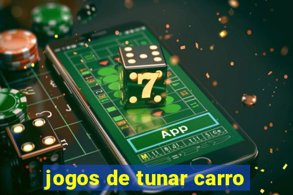 jogos de tunar carro